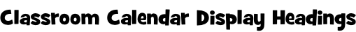 Classroom Calendar Display Headings