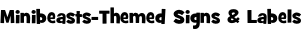 Minibeasts-Themed Signs & Labels