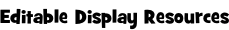 Editable Display Resources