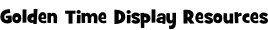 Golden Time Display Resources