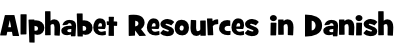 Alphabet Resources in Danish