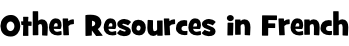 Other Resources in French