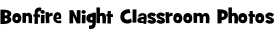 Bonfire Night Classroom Photos