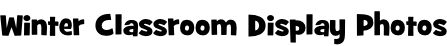 Winter Classroom Display Photos
