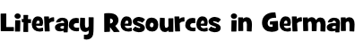 Literacy Resources in German