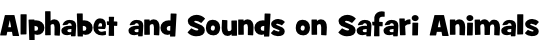 Alphabet and Sounds on Safari Animals
