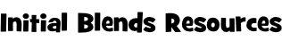 Initial Blends Resources