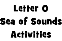 Letter O Sea of Sounds Activities