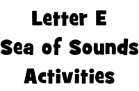 Letter E Sea of Sounds Activities