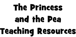 The Princess and the Pea Teaching Resources