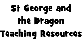 St George and the Dragon Teaching Resources