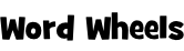 Word Wheels
