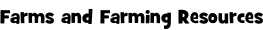 Farms and Farming Resources