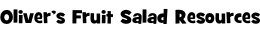 Oliver’s Fruit Salad Resources