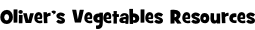 Oliver’s Vegetables Resources