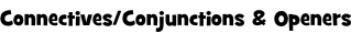 Connectives/Conjunctions & Openers