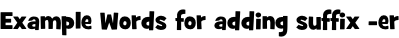 Example Words for adding suffix -er