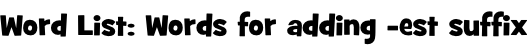 Word List: Words for adding -est suffix