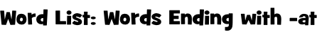 Word List: Words Ending with -at