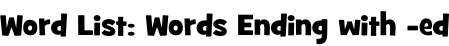 Word List: Words Ending with -ed