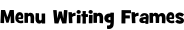 Menu Writing Frames