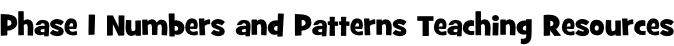 Phase 1 Numbers and Patterns Teaching Resources