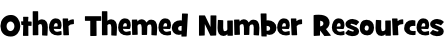Other Themed Number Resources