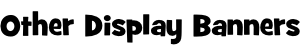 Other Display Banners