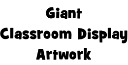 Giant Classroom Display Artwork