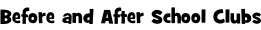 Before and After School Clubs