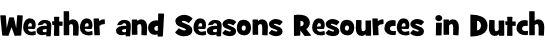 Weather and Seasons Resources in Dutch