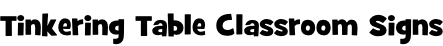 Tinkering Table Classroom Signs