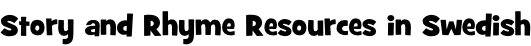 Story and Rhyme Resources in Swedish