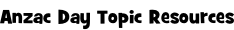 Anzac Day Topic Resources