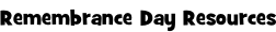 Remembrance Day Resources