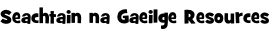 Seachtain na Gaeilge Resources