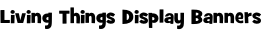 Living Things Display Banners