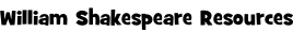 William Shakespeare Resources