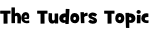 The Tudors Topic