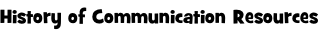 History of Communication Resources
